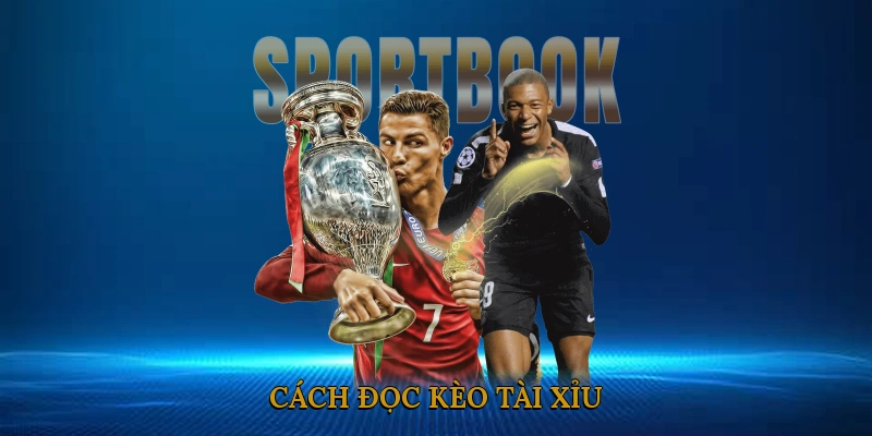 Cách đọc kèo tài xỉu