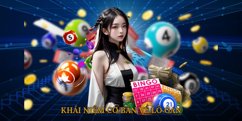 Khái Niệm Cơ Bản Về Lô Gan