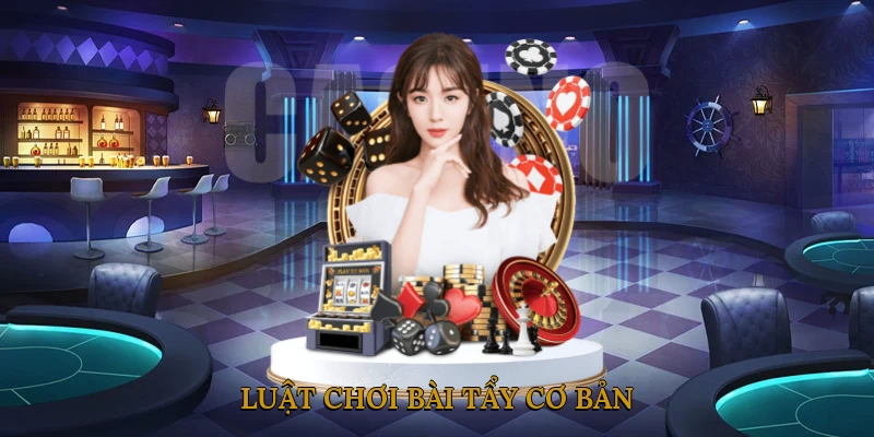 Luật Chơi Bài Tẩy Cơ Bản