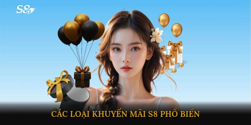 Các loại khuyến mãi S8 phổ biến